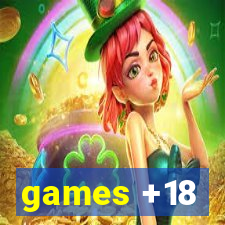 games +18